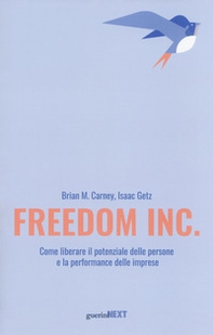 Freedom Inc. Come liberare il potenziale delle persone e la performance delle imprese - Librerie.coop