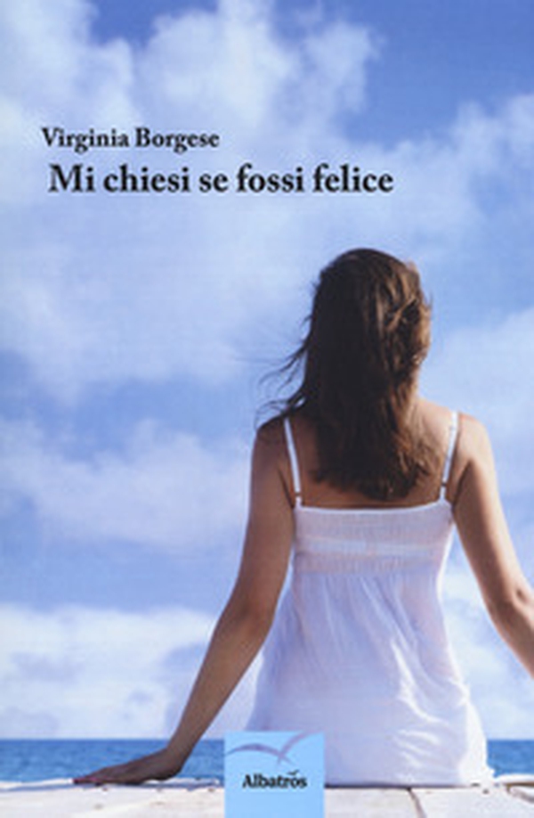 Mi chiesi se fossi felice - Librerie.coop Mi chiesi se fossi felice - Librerie.coop