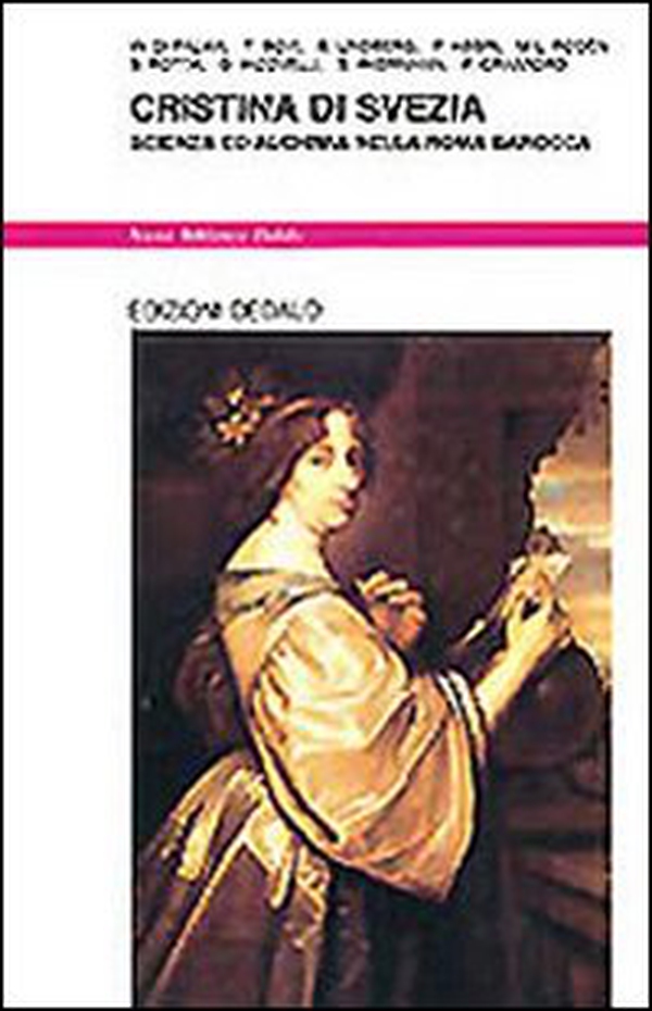 Cristina di Svezia. Scienza ed alchimia nella Roma barocca - Librerie.coop Cristina di Svezia. Scienza ed alchimia nella Roma barocca - Librerie.coop
