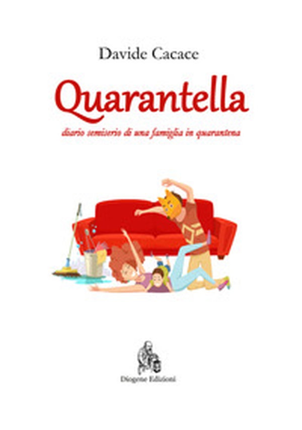 Quarantella. Diario semiserio di una famiglia in quarantena - Librerie.coop Quarantella. Diario semiserio di una famiglia in quarantena - Librerie.coop