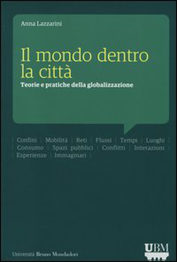 Il mondo dentro la città. Teorie e pratiche della globalizzazione - Librerie.coop Il mondo dentro la città. Teorie e pratiche della globalizzazione - Librerie.coop