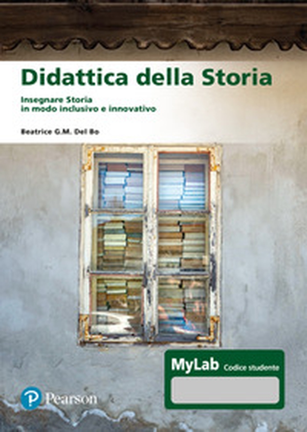 Didattica della storia. Insegnare storia in modo inclusivo e innovativo - Librerie.coop Didattica della storia. Insegnare storia in modo inclusivo e innovativo - Librerie.coop