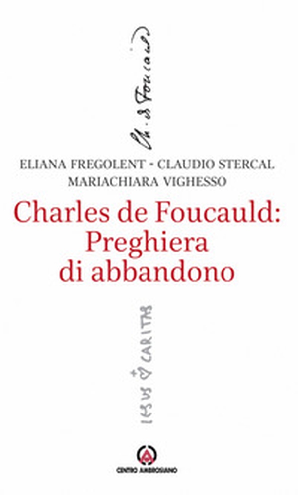 Charles de Foucauld: preghiera di abbandono - Librerie.coop Charles de Foucauld: preghiera di abbandono - Librerie.coop