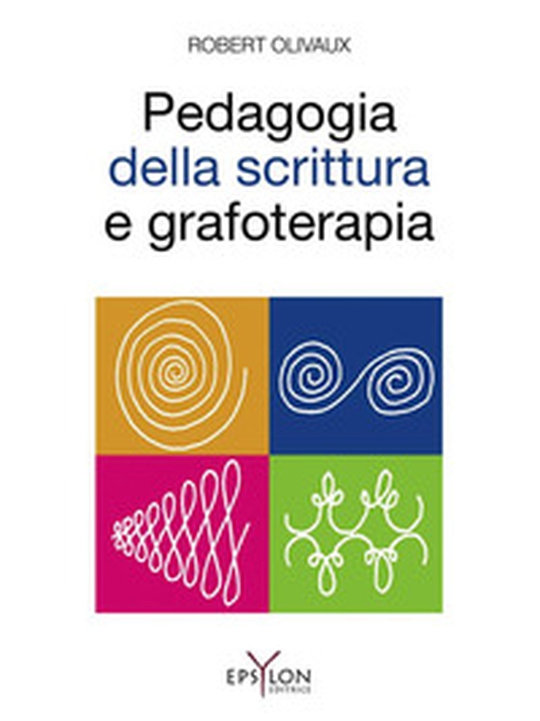 Pedagogia della scrittura e grafoterapia - Librerie.coop Pedagogia della scrittura e grafoterapia - Librerie.coop