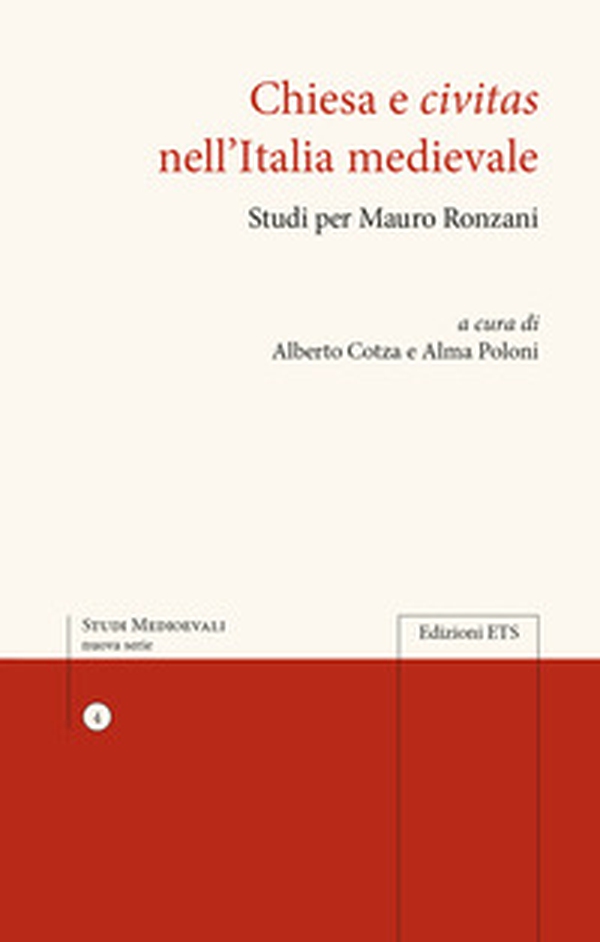 Chiesa e civitas nell'Italia medievale. Studi per Mauro Ronzani - Librerie.coop Chiesa e civitas nell'Italia medievale. Studi per Mauro Ronzani - Librerie.coop