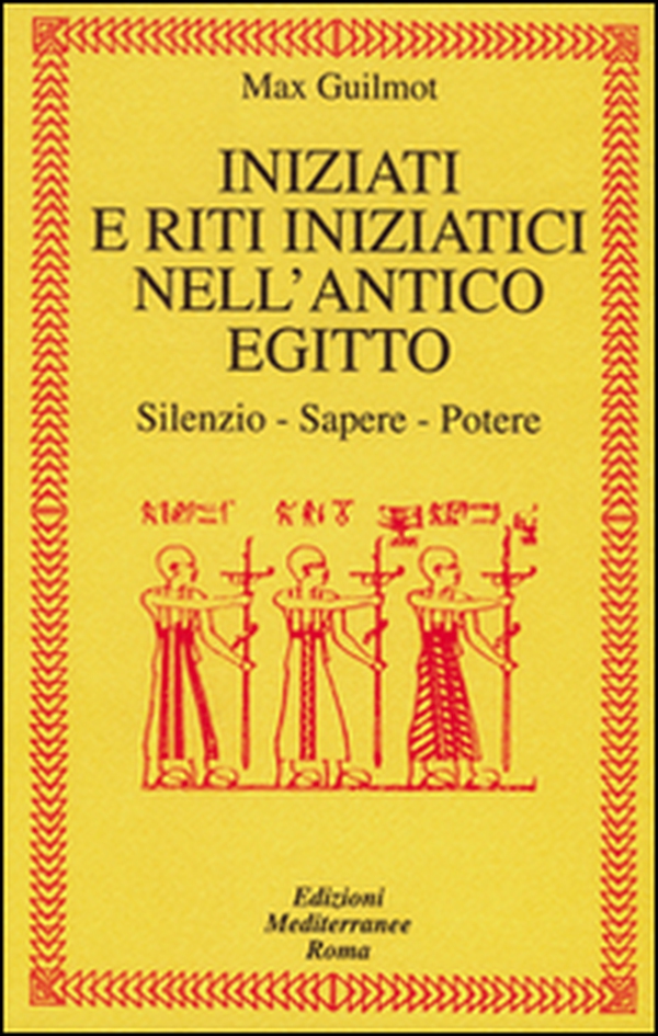 Iniziati e riti iniziatici nell'antico Egitto. Silenzio, sapere, potere - Librerie.coop Iniziati e riti iniziatici nell'antico Egitto. Silenzio, sapere, potere - Librerie.coop