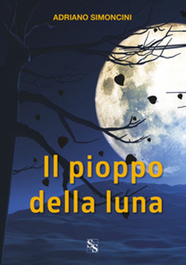 Il pioppo della luna - Librerie.coop Il pioppo della luna - Librerie.coop