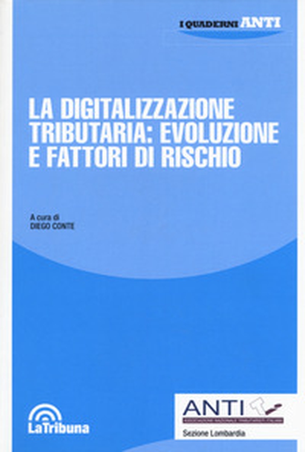 La digitalizzazione tributaria: evoluzione e fattori di rischio - Librerie.coop La digitalizzazione tributaria: evoluzione e fattori di rischio - Librerie.coop