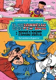 Il colonnello Caster'Bum e Piccolo Dente - Librerie.coop