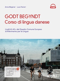 Godt begyndt. Corso di lingua danese. Livelli A1-A2+ del Quadro Comune Europeo di riferimento per le lingue - Librerie.coop
