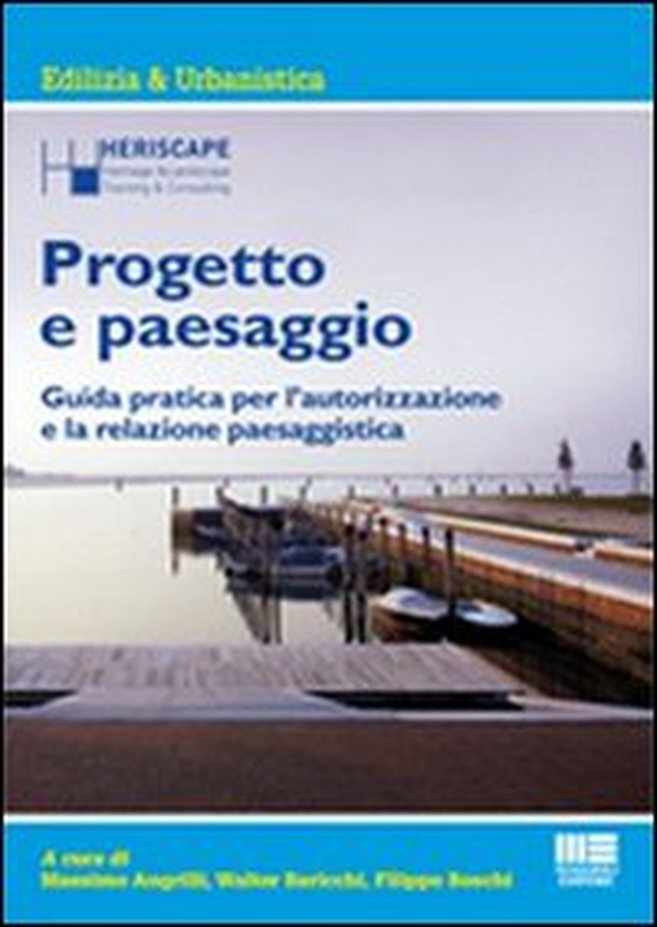 Progetto e paesaggio. Guida pratica per l'autorizzazione e la relazione paesaggistica - Librerie.coop Progetto e paesaggio. Guida pratica per l'autorizzazione e la relazione paesaggistica - Librerie.coop