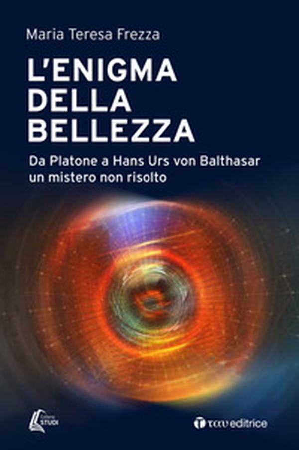 L'enigma della bellezza. Da Platone a Hans Urs von Balthasar un mistero non risolto - Librerie.coop L'enigma della bellezza. Da Platone a Hans Urs von Balthasar un mistero non risolto - Librerie.coop