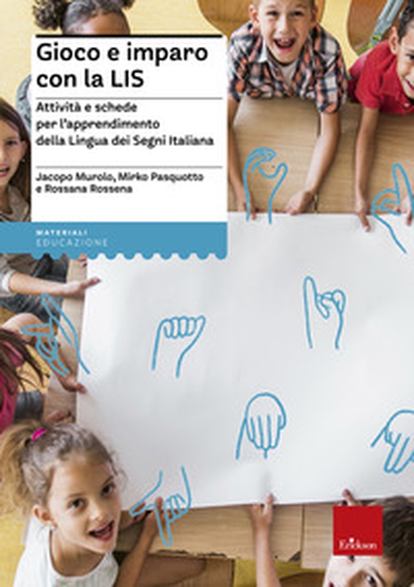 Gioco e imparo con la LIS. Attività e schede per l'apprendimento della lingua dei segni italiana - Librerie.coop Gioco e imparo con la LIS. Attività e schede per l'apprendimento della lingua dei segni italiana - Librerie.coop