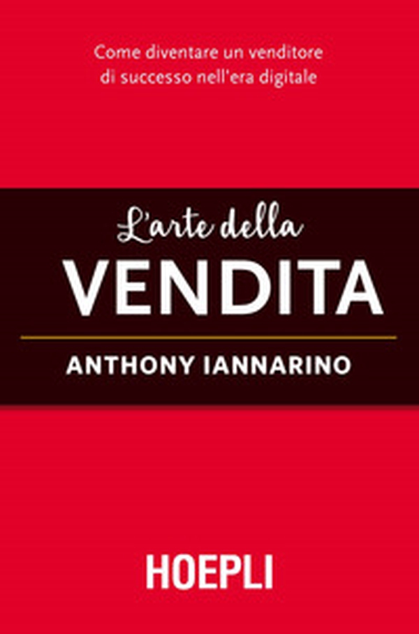 L'arte della vendita. Come diventare un venditore di successo nell'era digitale - Librerie.coop L'arte della vendita. Come diventare un venditore di successo nell'era digitale - Librerie.coop