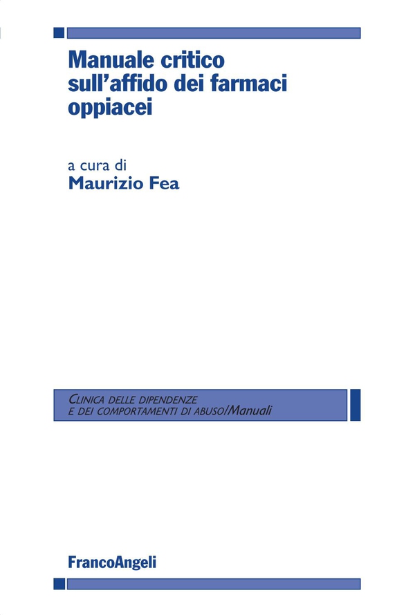 Manuale critico sull'affido dei farmaci oppiacei - Librerie.coop Manuale critico sull'affido dei farmaci oppiacei - Librerie.coop