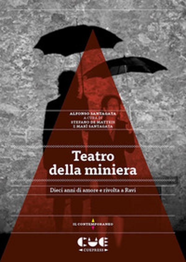 Teatro della miniera. Dieci anni di amore e rivolta a Ravi - Librerie.coop Teatro della miniera. Dieci anni di amore e rivolta a Ravi - Librerie.coop