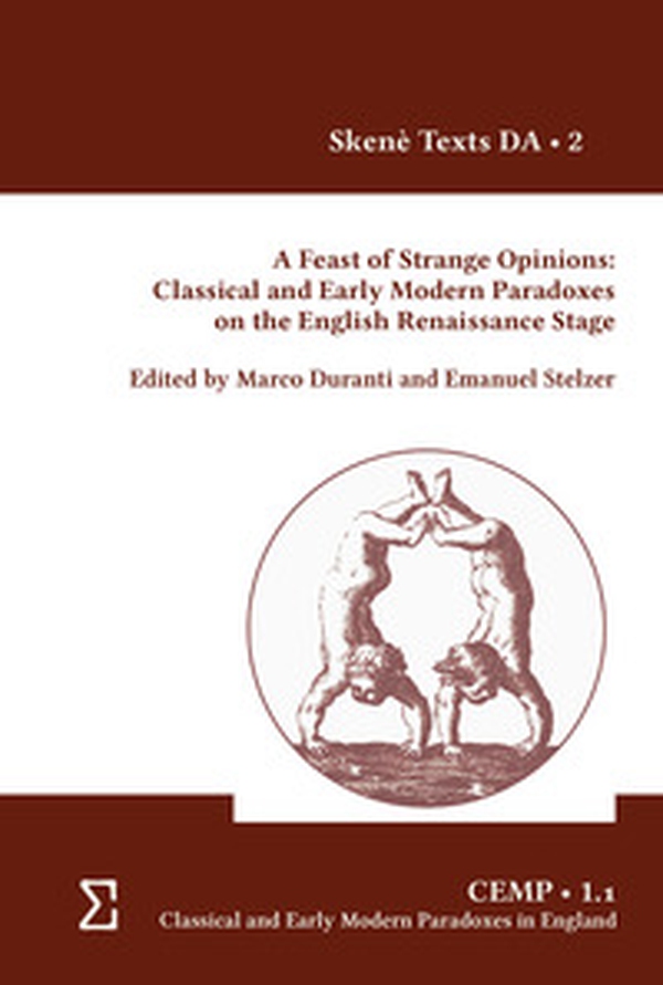 a feast of strange opinions: classical and early modern paradoxes on the English Renaissance stage - Librerie.coop a feast of strange opinions: classical and early modern paradoxes on the English Renaissance stage - Librerie.coop