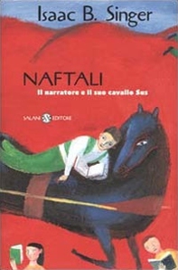 Naftali il narratore e il suo cavallo Sus - Librerie.coop