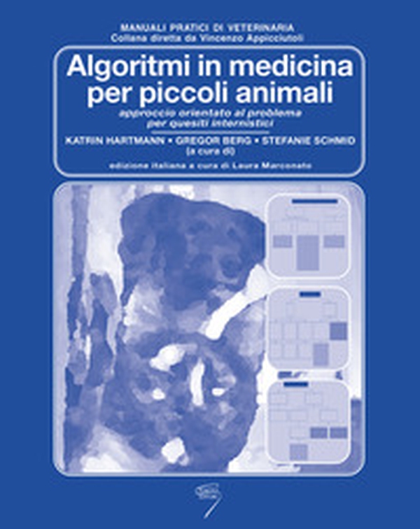 Algoritmi in medicina per piccoli animali. Approccio orientato al problema per quesiti internistici - Librerie.coop Algoritmi in medicina per piccoli animali. Approccio orientato al problema per quesiti internistici - Librerie.coop