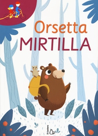 Orsetta Mirtilla: Gli occhiali della fantasia-In tanti è meglio - Librerie.coop