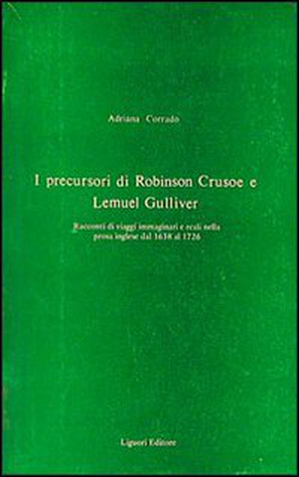 I precursori di Robinson Crusoe e Lemuel Gulliver - Librerie.coop I precursori di Robinson Crusoe e Lemuel Gulliver - Librerie.coop