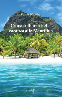 Cronaca di una bella vacanza alle Mauritius - Librerie.coop