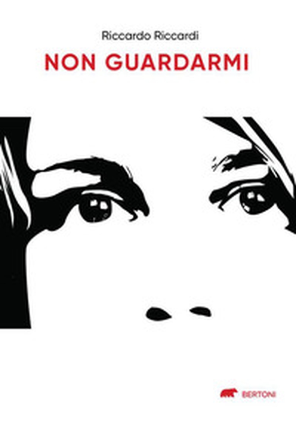Non guardarmi - Librerie.coop Non guardarmi - Librerie.coop