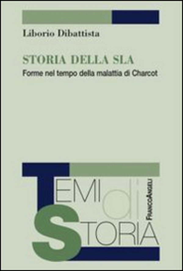 Storia della SLA. Forme nel tempo della malattia di Charcot - Librerie.coop Storia della SLA. Forme nel tempo della malattia di Charcot - Librerie.coop