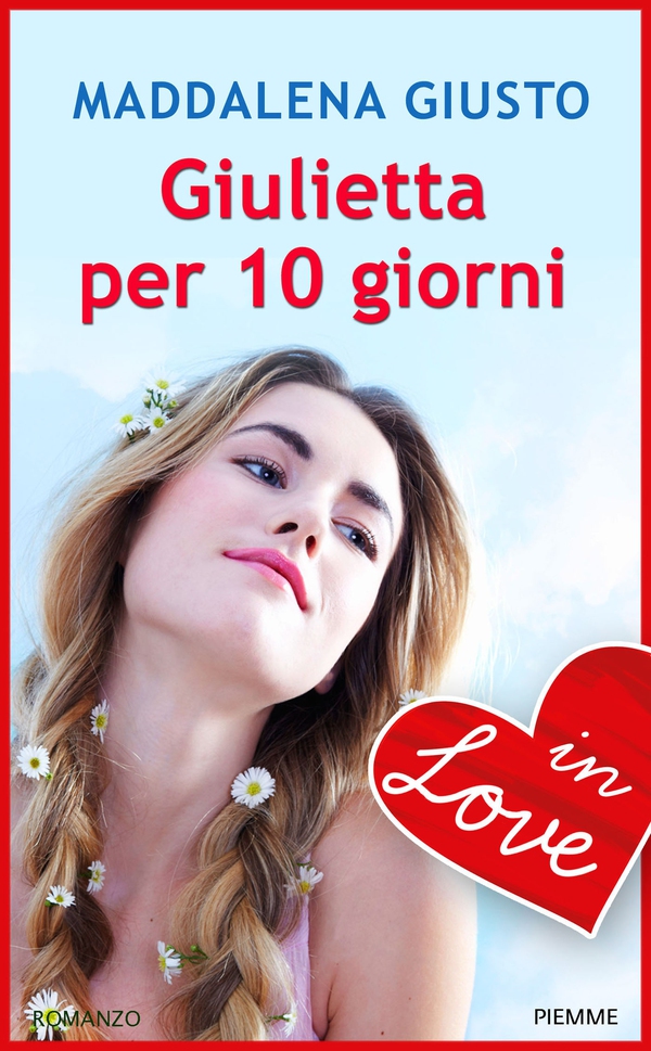 Giulietta per 10 giorni - IN LOVE - Librerie.coop Giulietta per 10 giorni - IN LOVE - Librerie.coop