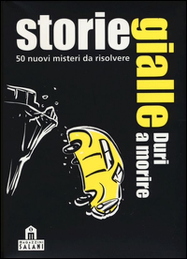 Storie gialle. Duri a morire. 50 nuovi misteri da risolvere. Carte - Librerie.coop Storie gialle. Duri a morire. 50 nuovi misteri da risolvere. Carte - Librerie.coop