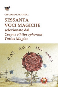 Sessanta voci magiche selezionate dal «Corpus Philosophorum Totius Magiae» - Librerie.coop