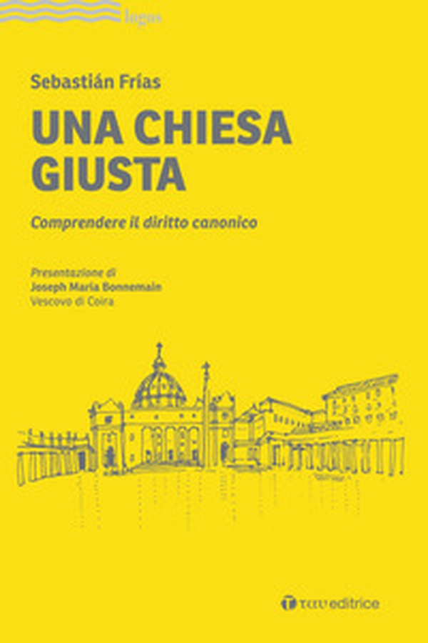 Una Chiesa giusta. Comprendere il diritto canonico - Librerie.coop Una Chiesa giusta. Comprendere il diritto canonico - Librerie.coop