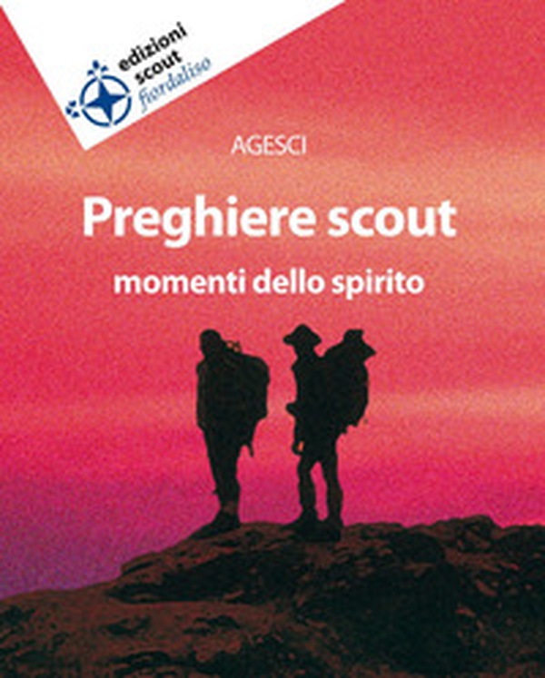 Preghiere scout. Momenti dello spirito - Librerie.coop Preghiere scout. Momenti dello spirito - Librerie.coop