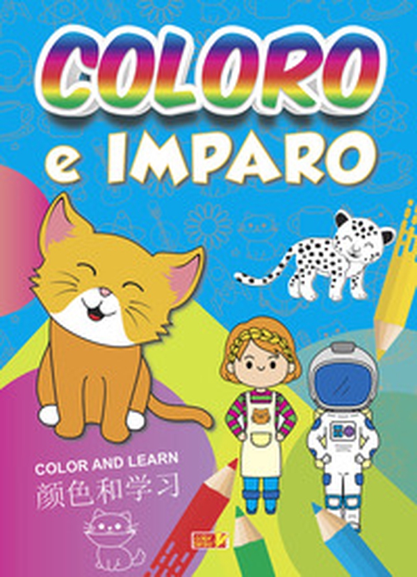 Coloro e imparo. Ediz. italiana, inglese e cinese - Librerie.coop Coloro e imparo. Ediz. italiana, inglese e cinese - Librerie.coop