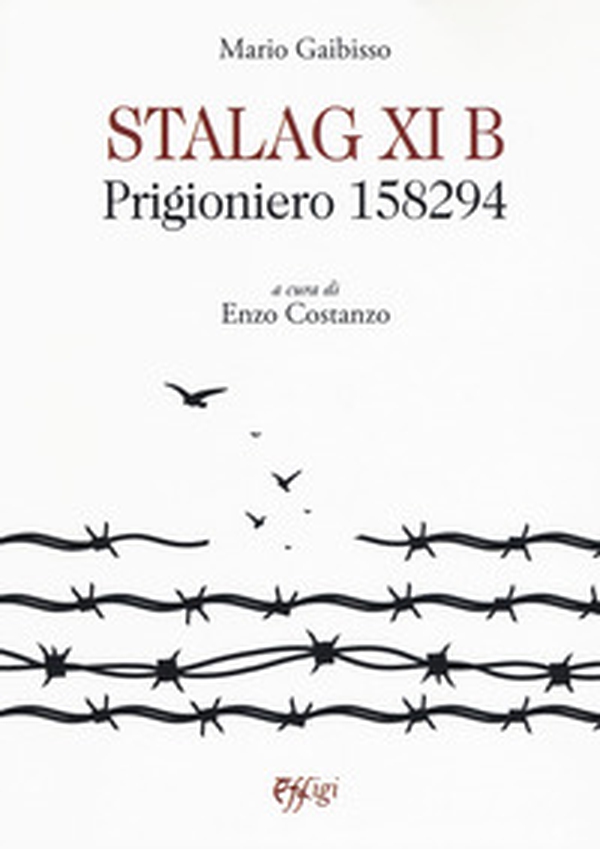 Stalag XI B. Prigioniero 158294 - Librerie.coop Stalag XI B. Prigioniero 158294 - Librerie.coop