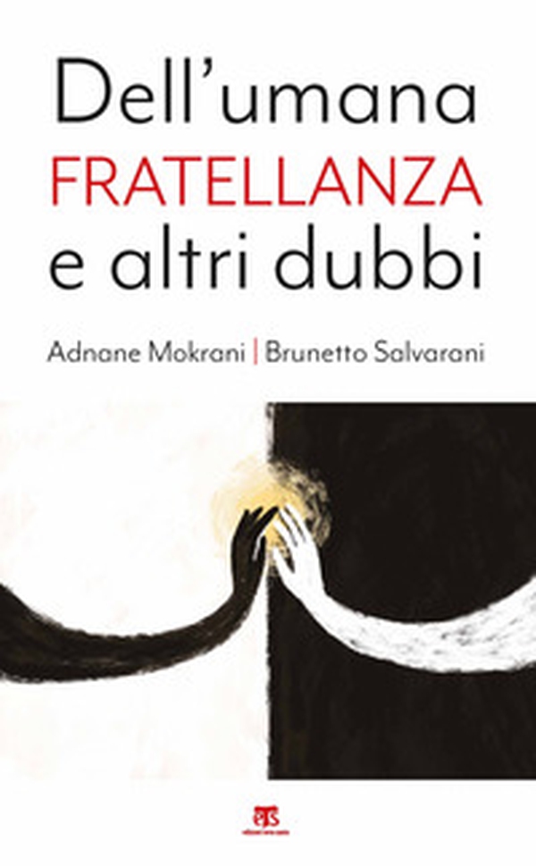 Dell'umana fratellanza e altri dubbi - Librerie.coop Dell'umana fratellanza e altri dubbi - Librerie.coop