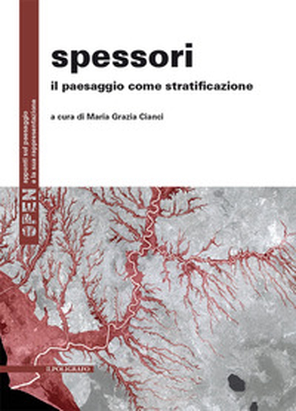 Spessori. Il paesaggio come stratificazione - Librerie.coop Spessori. Il paesaggio come stratificazione - Librerie.coop