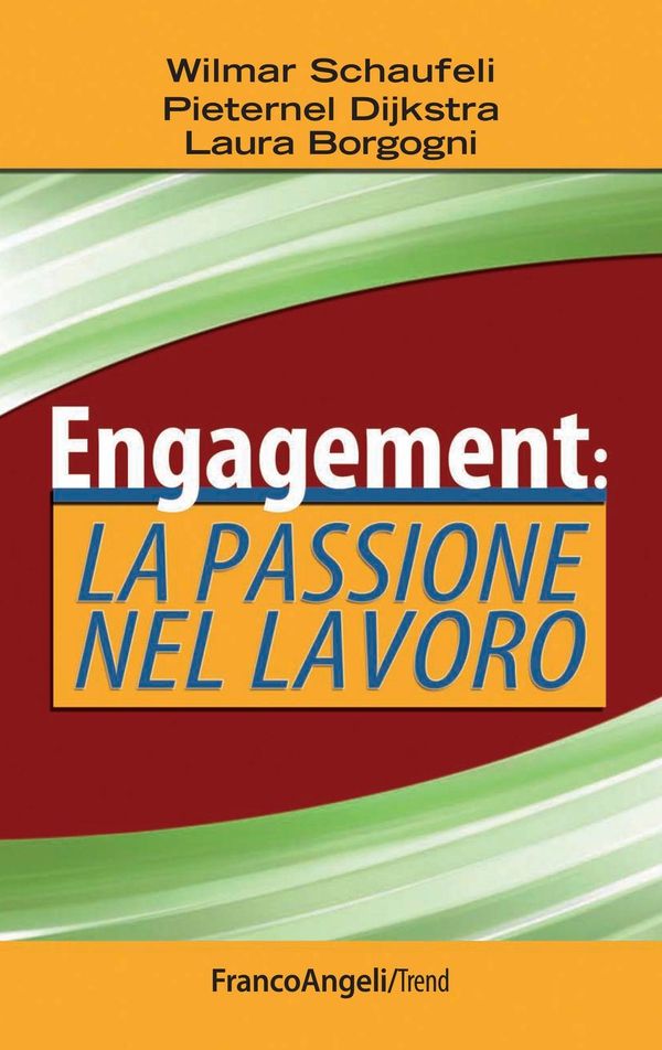 Engagement: la passione nel lavoro - Librerie.coop Engagement: la passione nel lavoro - Librerie.coop