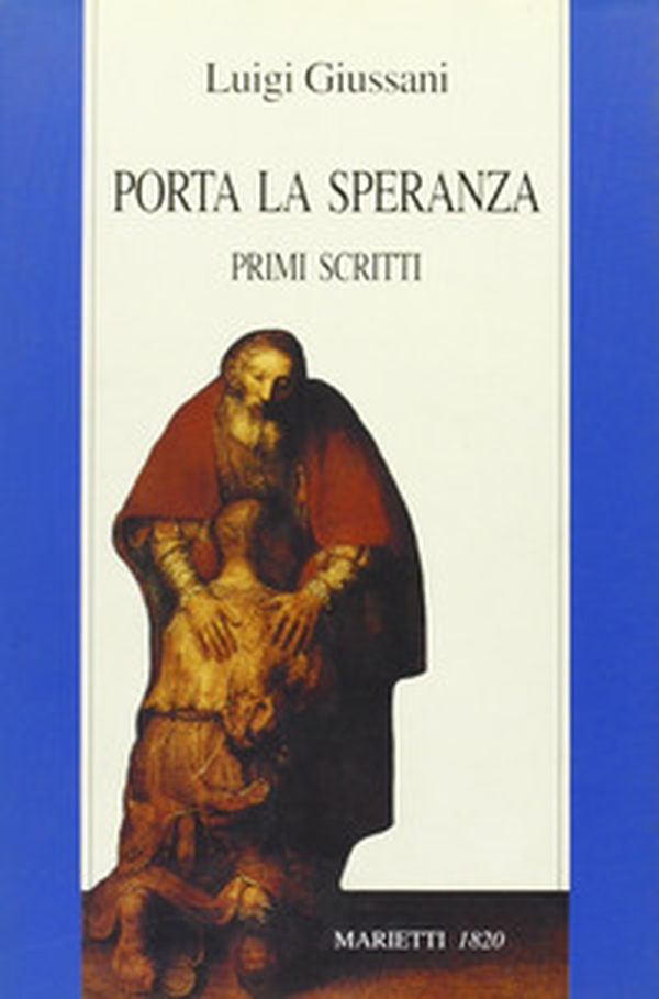 Porta la speranza. Primi scritti - Librerie.coop Porta la speranza. Primi scritti - Librerie.coop