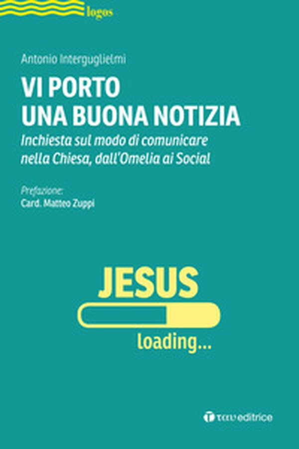 Vi porto una buona notizia. Inchiesta sul modo di comunicare nella Chiesa, dall'omelia ai social - Librerie.coop Vi porto una buona notizia. Inchiesta sul modo di comunicare nella Chiesa, dall'omelia ai social - Librerie.coop