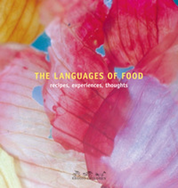 The languages of food. Recipes, experiences, thoughts - Librerie.coop The languages of food. Recipes, experiences, thoughts - Librerie.coop
