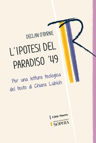 L'ipotesi del paradiso '49. Per una lettura teologica del testo di Chiara Lubich - Librerie.coop