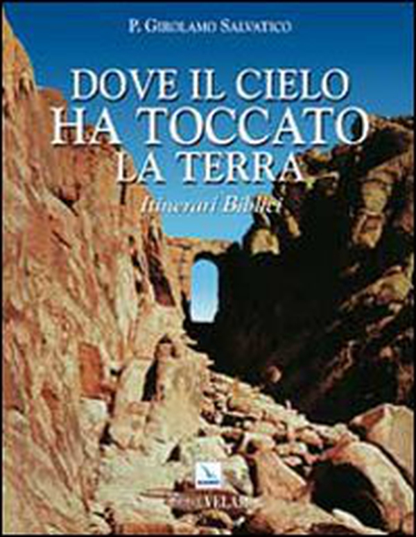Dove il cielo ha toccato la terra. Itinerari biblici - Librerie.coop Dove il cielo ha toccato la terra. Itinerari biblici - Librerie.coop