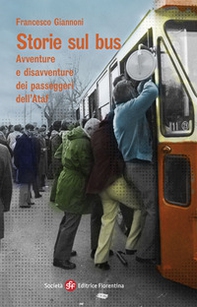 Storie sul bus. Avventure e disavventure dei passeggeri dell'Ataf - Librerie.coop