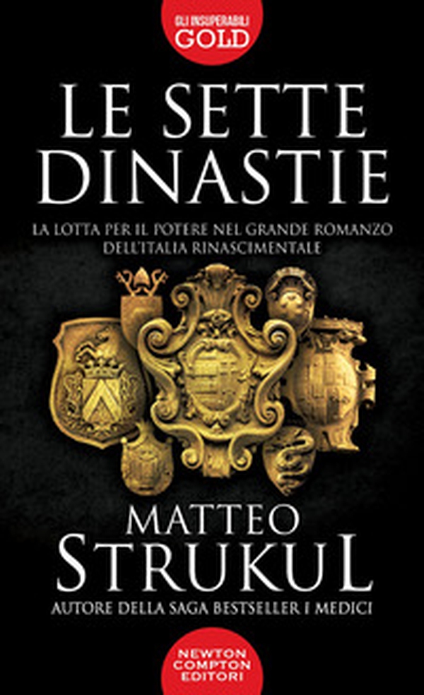 Le sette dinastie. La lotta per il potere nel grande romanzo dell'Italia rinascimentale - Librerie.coop Le sette dinastie. La lotta per il potere nel grande romanzo dell'Italia rinascimentale - Librerie.coop