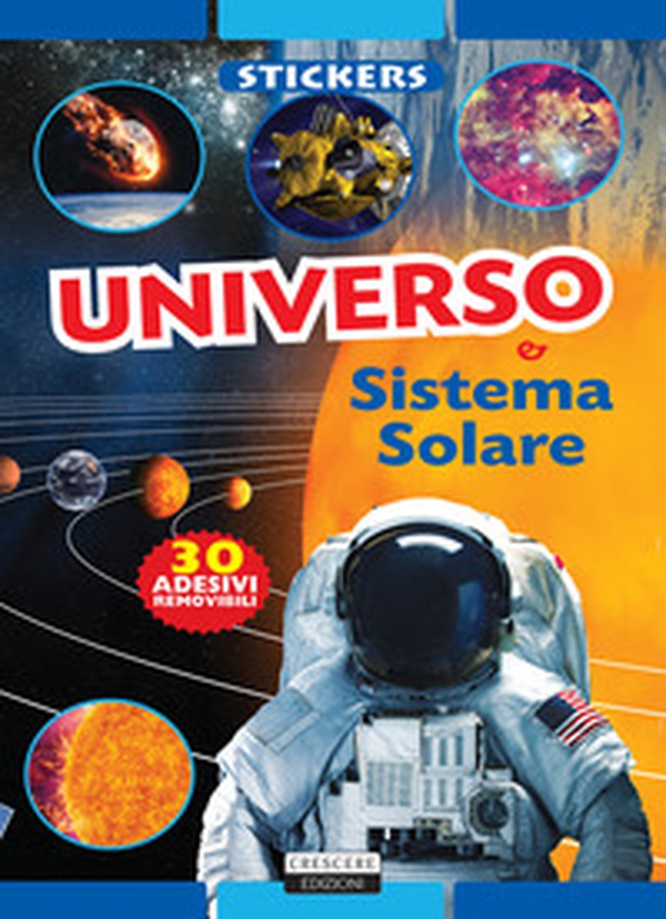 Universo e sistema solare. Con 30 adesivi removibili - Librerie.coop Universo e sistema solare. Con 30 adesivi removibili - Librerie.coop
