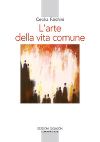 L'arte della vita comune. Lettura spirituale della «Regola di Benedetto» - Librerie.coop