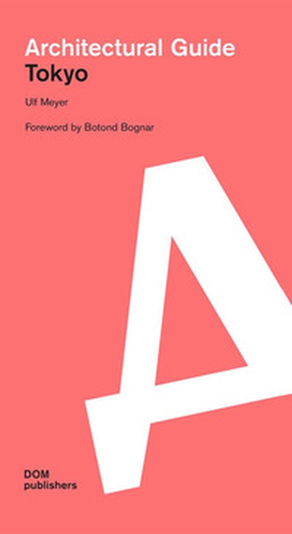 Tokyo. Architectural guide - Librerie.coop Tokyo. Architectural guide - Librerie.coop