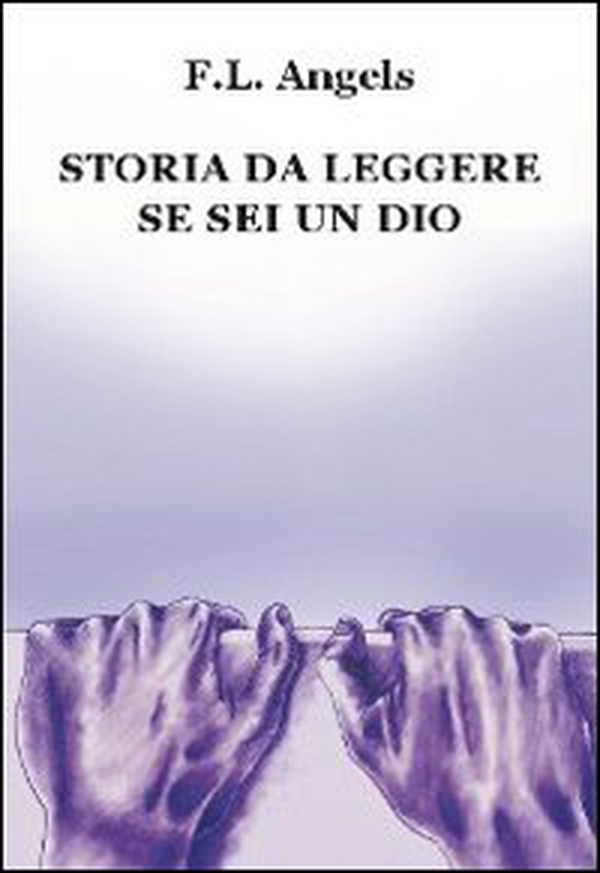 Storia da leggere se sei un dio - Librerie.coop Storia da leggere se sei un dio - Librerie.coop