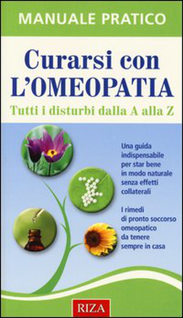 Curarsi con l'omeopatia. Tutti i disturbi dalla A alla Z - Librerie.coop Curarsi con l'omeopatia. Tutti i disturbi dalla A alla Z - Librerie.coop